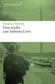 UNA NOCHE CON SABRINA LOVE | 9788417007386 | MAIRAL, PEDRO