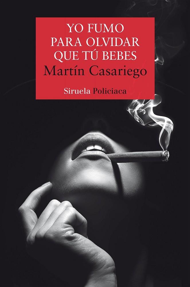 YO FUMO PARA OLVIDAR QUE TÚ BEBES | 9788418245954 | CASARIEGO, MARTÍN