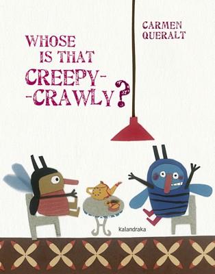 WHOSE IS THAT CREEPY-CRAWLY? | 9788484649014 | QUERALT, CARMEN