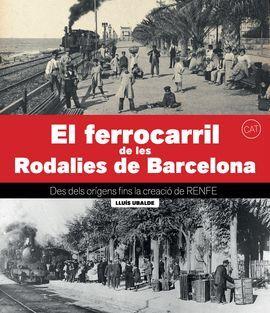EL FERROCARRIL DE LAS CERCANIAS DE BARCELONA | 9788417432881 | UBLADE CLAVER, LLUÍS