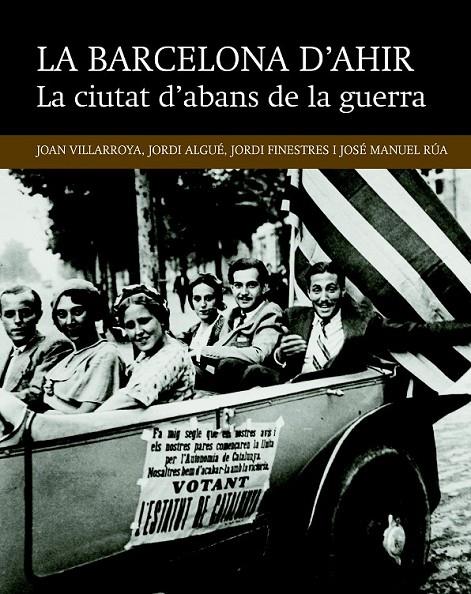 LA CIUTAT D'ABANS DE LA GUERRA | 9788416139491 | VILLARROYA FONT, JOAN/ALGUÉ SALA, JORDI/FINESTRES MARTÍNEZ, JORDI/RÚA FERNÁNADEZ, JOSÉ MANUEL