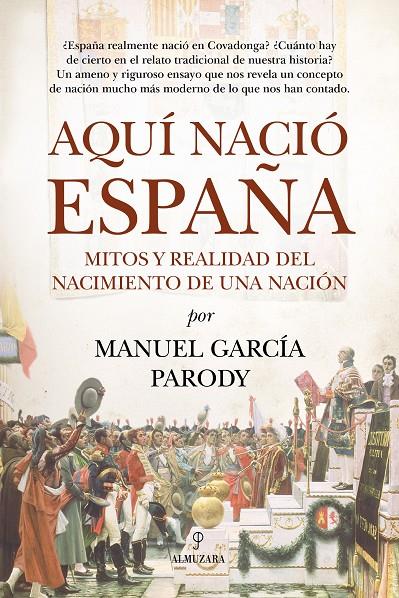 AQUÍ NACIÓ ESPAÑA | 9791370204662 | MANUEL GARCÍA PARODY