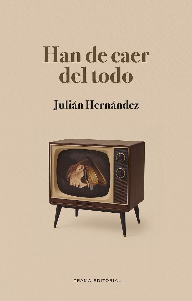 HAN DE CAER DEL TODO | 9791399027167 | HERNÁNDEZ, JULIÁN