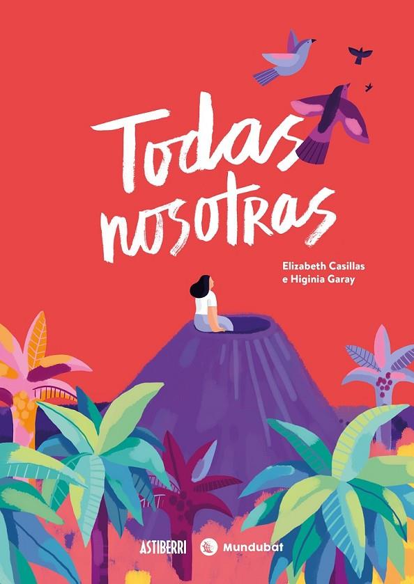 TODAS NOSOTRAS | 9788418215087 | GARAY, HIGINIA/CASILLAS, ELIZABETH