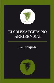 ELS MISSATGERS NO ARRIBEN MAI | 9788492574896 | MESQUIDA AMENGUAL, BIEL
