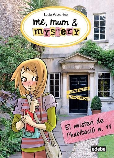4. ME, MUM & MYSTERY. EL MISTERI DE L'HABITACIÓ N. 11 | 9788468315843 | VACCARINO, LUCIA
