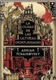 LA CIUDAD DE LAS ÚLTIMAS OPORTUNIDADES | 9788412804560 | TCHAIKOVSKY, ADRIAN