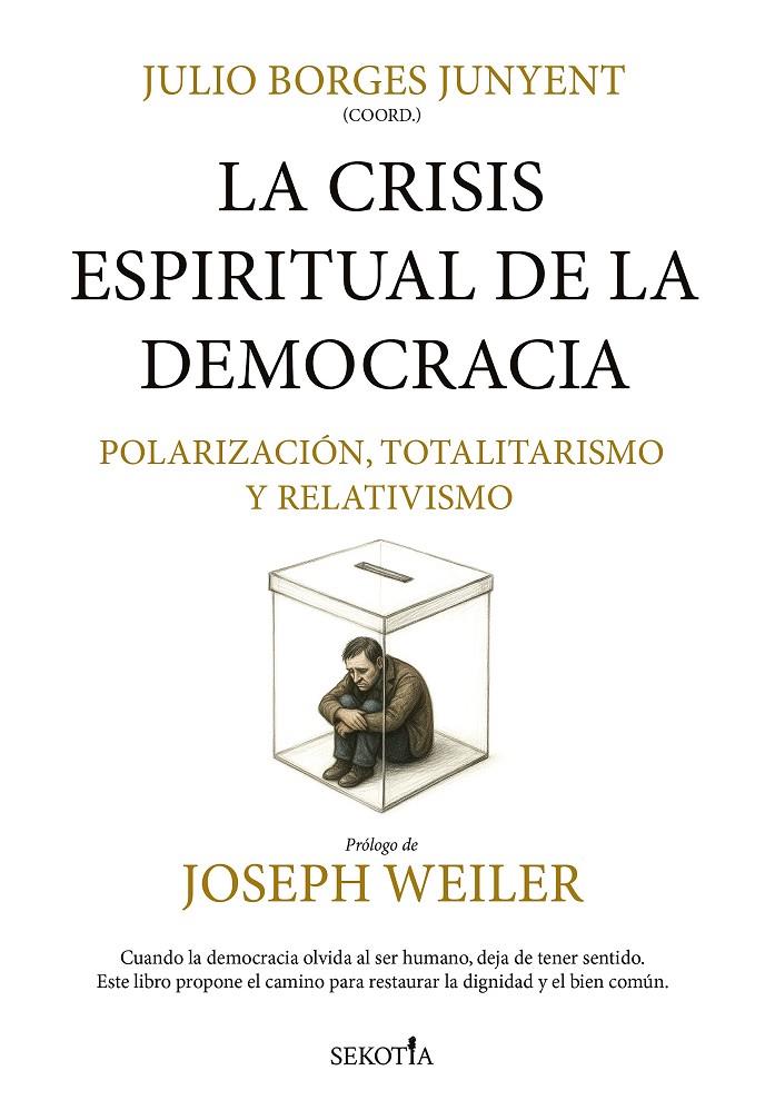 CRISIS ESPIRITUAL DE LA DEMOCRACIA: POLARIZACIÓN, TOTALITARISMO Y RELATIVIDAD, LA | 9791387812393