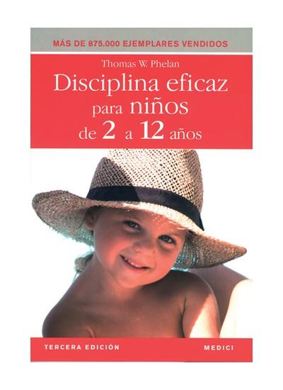 DISCIPLINA EFICAZ PARA NIÑOS 2 A 12 AÑOS | 9788497990608 | PHELAN, T.W.