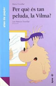 PER QUÈ ÉS TAN PELUDA, LA VILMA? | 9788487334931 | FENOLLAR, MARTA