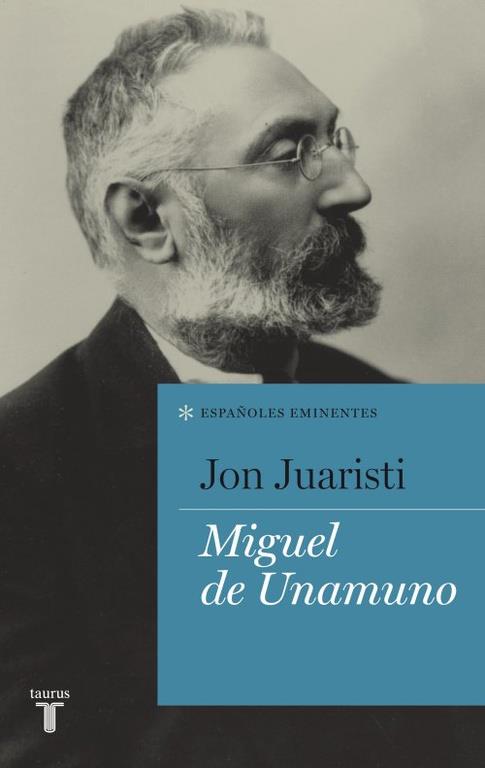 MIGUEL DE UNAMUNO (ESPAÑOLES EMINENTES) | 9788430600762 | JUARISTI,JON