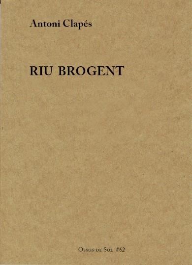 RIU BROGENT | 9788412371062 | CLAPÉS FLAQUÉ, ANTONI