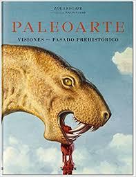 PALEOARTE. VISIONES DEL PASADO PREHISTÓRICO | 9783836564816 | ZOE LESCAZE, WALTON FORD