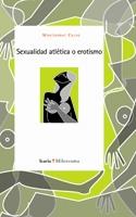 SEXUALIDAD ATLÉTICA O EROTISMO | 9788498880069 | CALVO ARTES, MONTSERRAT