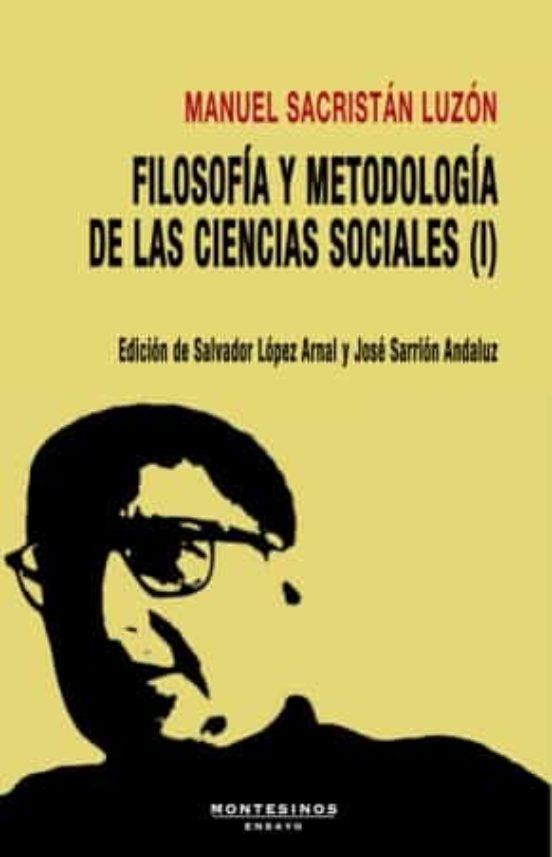 FILOSOFÍA Y METODOLOGÍA DE LAS CIENCIAS SOCIALES | 9788419200310 | SACRISTÁN LUZÓN, MANUEL