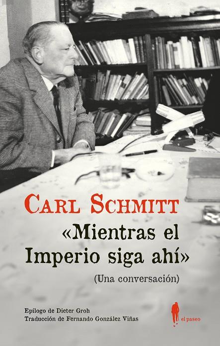 "MIENTRAS EL IMPERIO SIGA AHÍ" (UNA CONVERSACIÓN) | 9788419188359 | SCHMITT, CARL