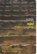 AQUÍ | 9788492799060 | WISLAWA SZYMBORSKA