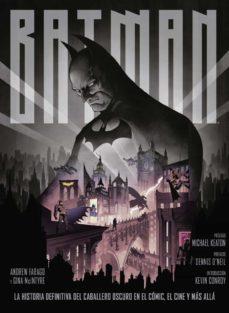 BATMAN LA HISTORIA DEFINITIVA DEL CABALLERO OSCURO EN EL COMIC, EL CINE Y MÁS ALLÁ | 9788467938616 | ANDREW FARAGOGINA MCINTYRE
