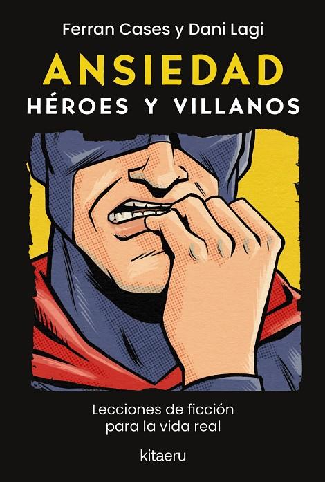 ANSIEDAD. HÉROES Y VILLANOS | 9788410428614 | CASES, FERRAN/LAGI, DANI