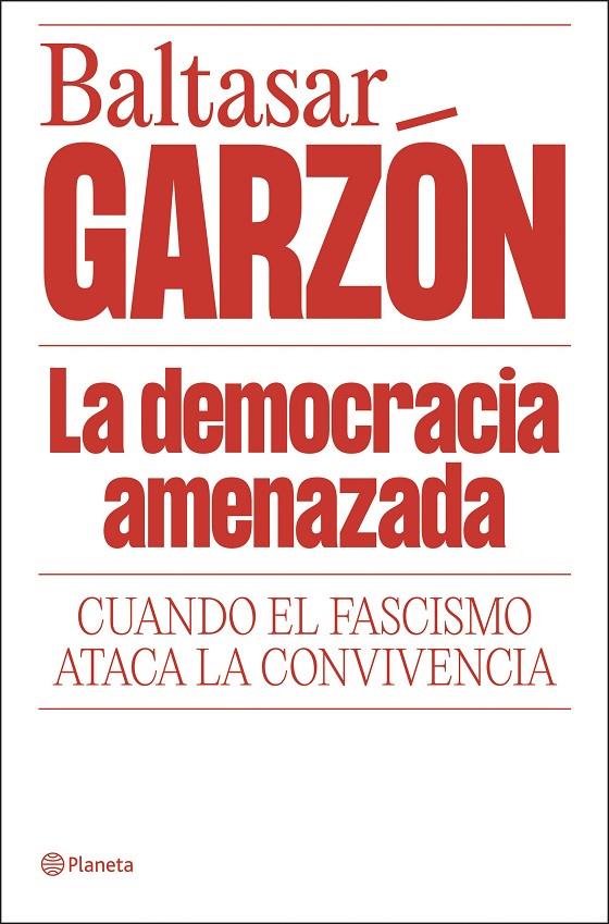 LA DEMOCRACIA AMENAZADA | 9788408322085 | GARZÓN, BALTASAR