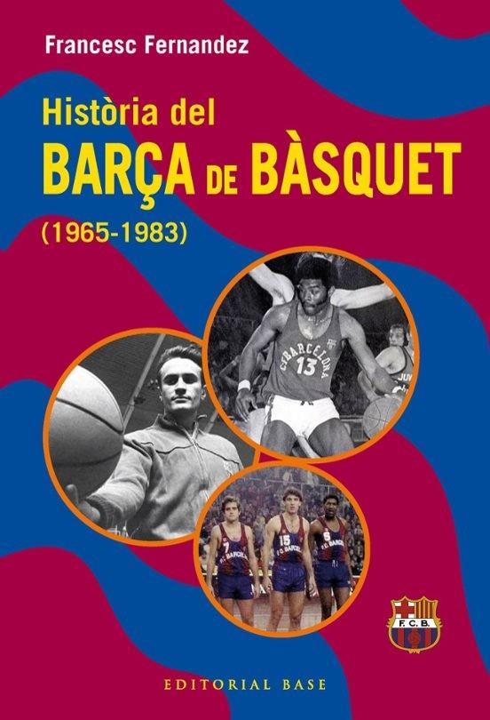 HISTORIA DEL BARÇA DE BASQUET | 9791387728670 | AA.VV., AA.VV.