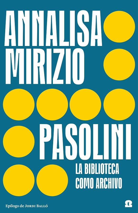 PASOLINI. LA BIBLIOTECA COMO ARCHIVO | 9788418469237 | MIRIZIO, ANNALISA