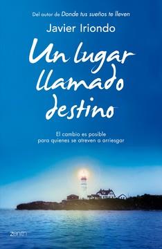 UN LUGAR LLAMADO DESTINO | 9788408128274 | IRIONDO NARVAIZA, JAVIER
