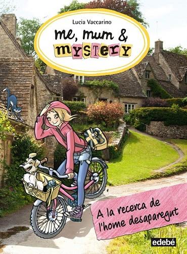 ME, MUM & MISTERY 2. A LA RECERCA DE L'HOME DESAPAREGUT | 9788468312828 | VACCARINO, LUCIA