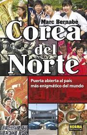 COREA DEL NORTE. PUERTA ABIERTA AL PAIS MAS ENIGMATICO DEL MUNDO | 9788467939392 | BERNABE, MARC