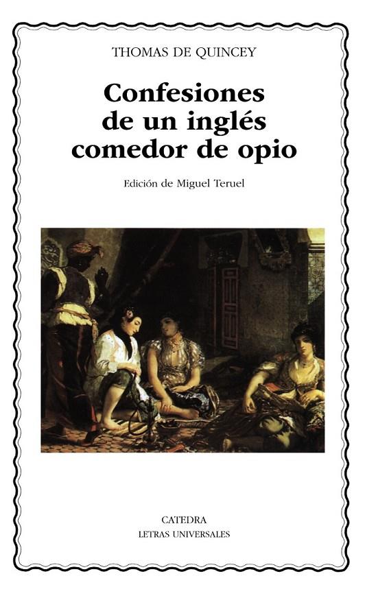 CONFESIONES DE UN INGLÉS COMEDOR DE OPIO | 9788437615592 | DE QUINCEY, THOMAS