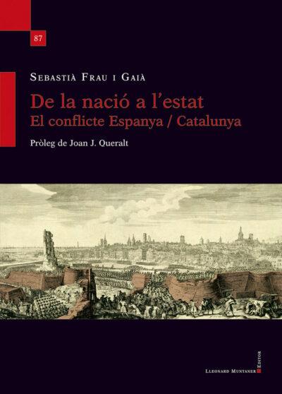 DE LA NACIÓ A L'ESTAT. EL CONFLICTE ESPANYA / CATA | 9788418758652 | FRAU I GAIÀ, SEBASTIÀ