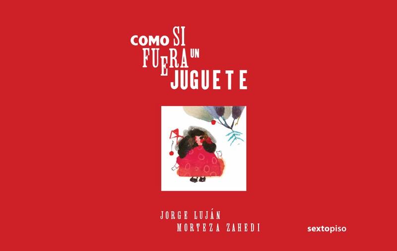 COMO SI FUERA UN JUGUETE | 9786077781493