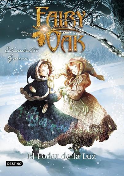 FAIRY OAK 3. EL PODER DE LA LUZ | 9788408204411 | GNONE, ELISABETTA
