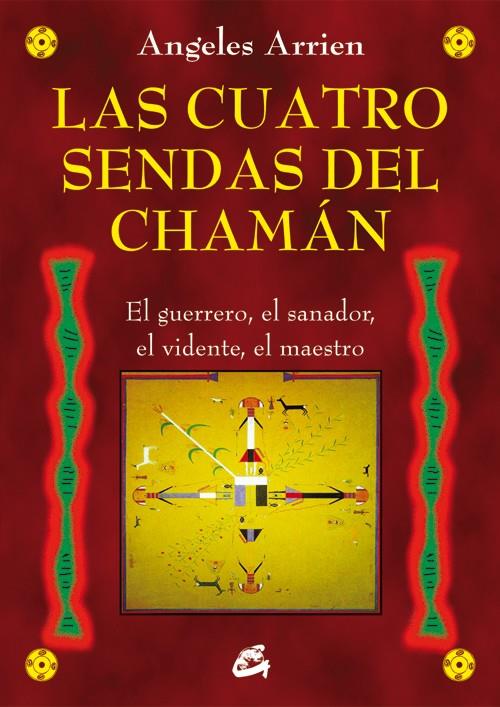 LAS CUATRO SENDAS DEL CHAMÁN | 9788484455851 | ARRIEN, ANGELES