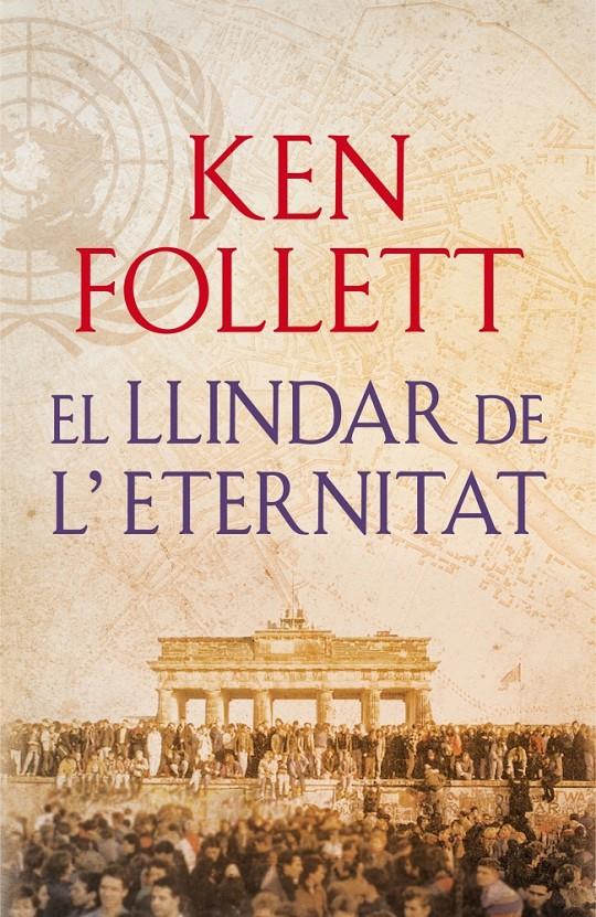 EL LLINDAR DE L'ETERNITAT (THE CENTURY 3) | 9788415961079 | FOLLETT,KEN