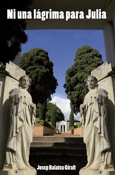 NI UNA LÁGRIMA PARA JULIA | 9788469797037 | BALATEU GIRALT, JOSEP