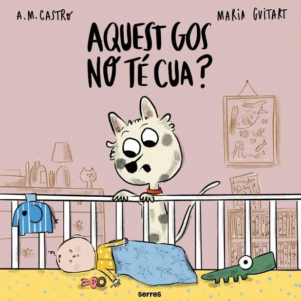 AQUEST GOS NO TÉ CUA? | 9788427251700 | CASTRO, A.M./GUITART, MARIA