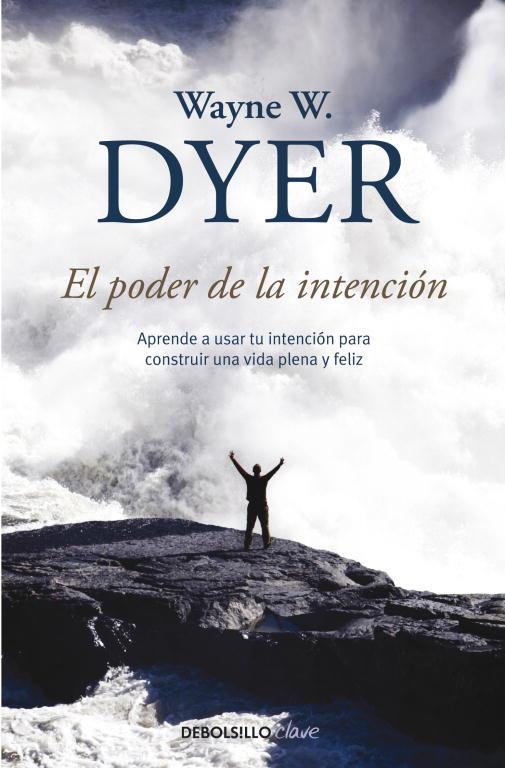 EL PODER DE LA INTENCIÓN | 9788499083254 | DYER,WAYNE W.