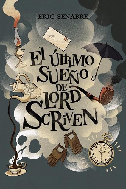 EL ÚLTIMO SUEÑO DE LORD SCRIVEN | 9788469834961 | SENABRE, ERIC