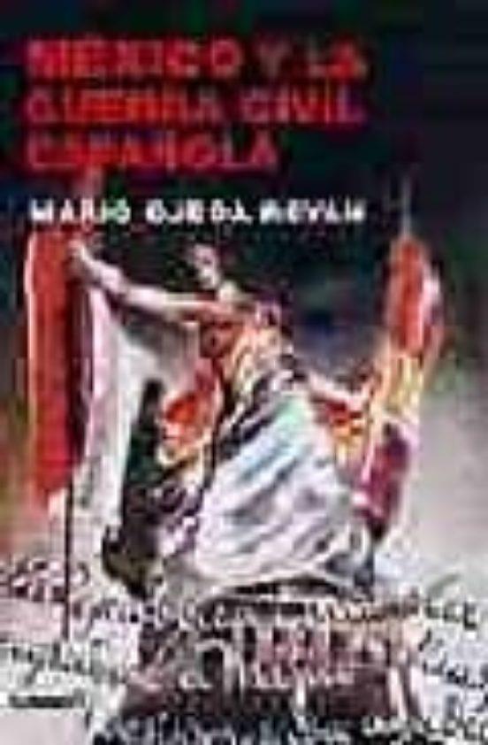 MÉXICO Y LA GUERRA CIVIL ESPAÑOLA | 9788475066981 | OJEDA REVAH, MARIO