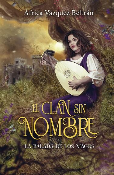 EL CLAN SIN NOMBRE 1: LA BALADA DE LOS MAGOS | 9788419740625 | VÁZQUEZ BELTRÁN, ÁFRICA