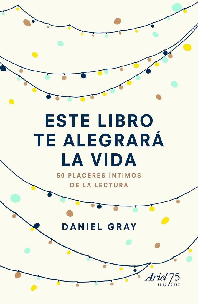ESTE LIBRO TE ALEGRARÁ LA VIDA | 9788434425842 | DANIEL GRAY
