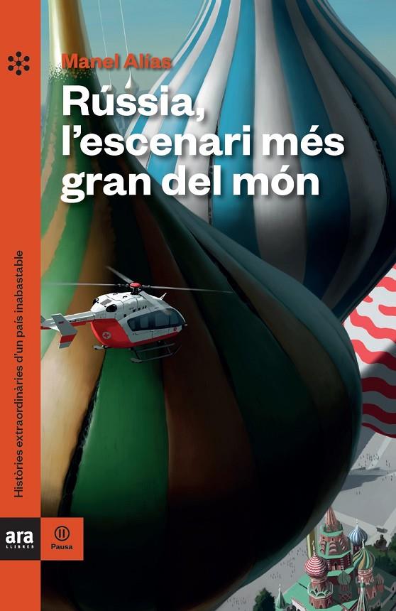 RÚSSIA, L'ESCENARI MÉS GRAN DEL MÓN | 9788418928062 | ALÍAS, MANEL