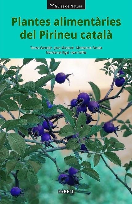 PLANTES ALIMENTARIES DEL PIRINEU CATALÀ | 9788417116675 | GARNATJE, TERESA/MUNTANÉ, JOAN/PARADA, MONTSERRAT