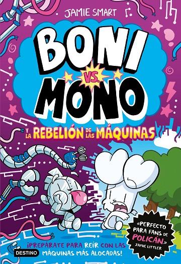 BONI VS. MONO 6. BONI VS. MONO Y LA REBELIÓN DE LAS MÁQUINAS | 9788408309055 | SMART, JAMIE