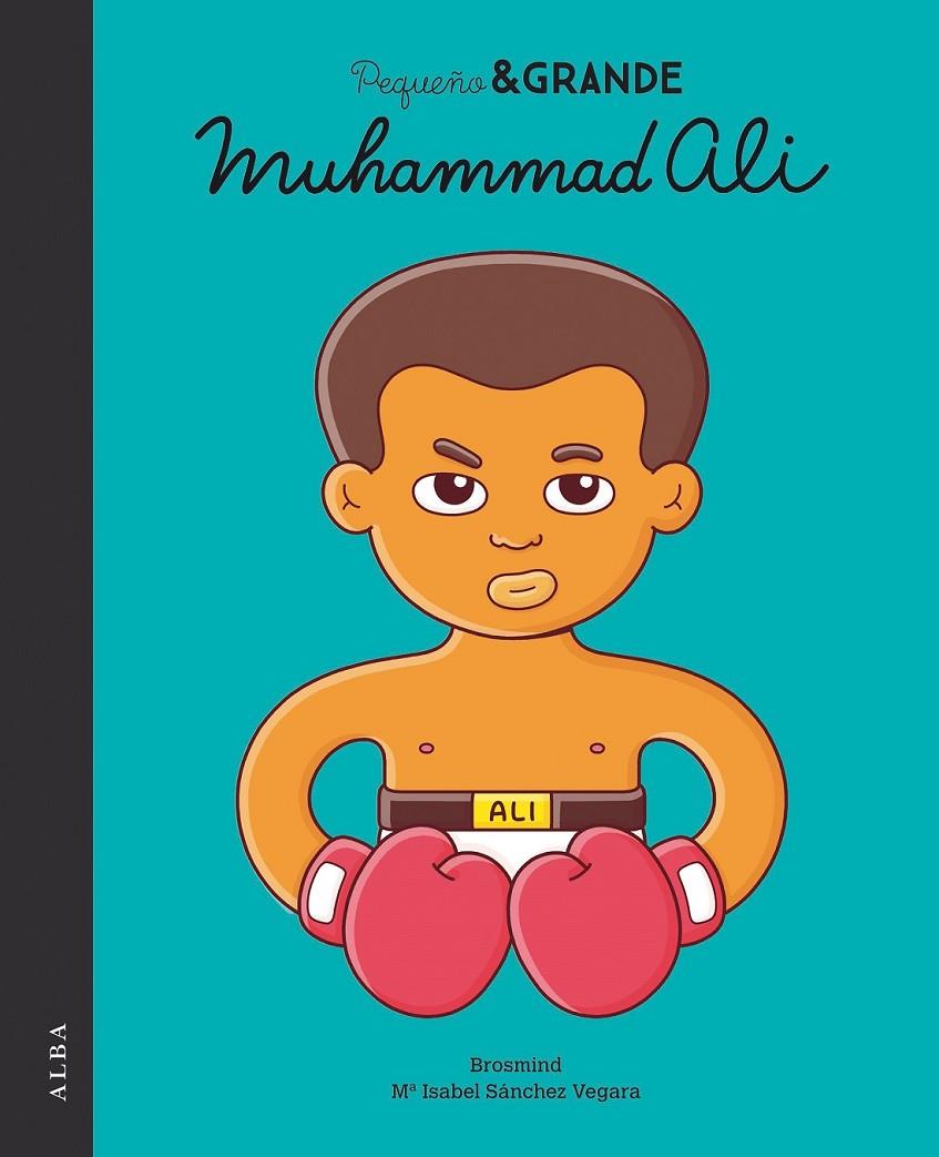 PEQUEÑO & GRANDE MUHAMMAD ALI | 9788490654804 | SÁNCHEZ VEGARA, MARÍA ISABEL