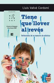 TIENE QUE LLOVER AL REVÉS | 9788499211176 | VALLVÉ CORDOMÍ, LLUÍS