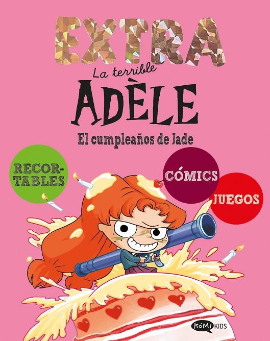LA TERRIBLE ADÈLE EXTRA 2. EL CUMPLEAÑOS DE JADE | 9791387744267 | MR TAN