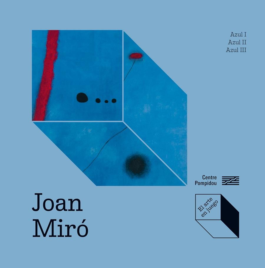 JOAN MIRÓ: AZUL I, AZUL II, AZUL III | 9788419043733 | PRATS-OKUVAMA, CATHERINE/OKUYAMA, KIMIHITO/DÍEZ LERMA, JOSE LUIS