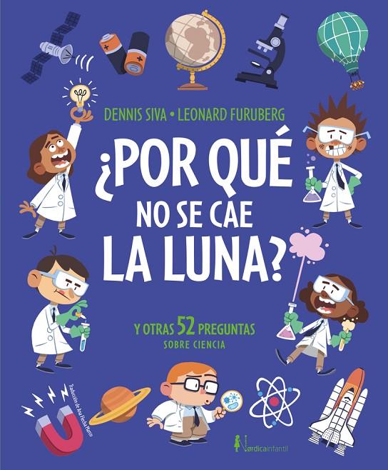 ¿POR QUÉ NO SE CAE LA LUNA? Y OTRAS 52 PREGUNTAS SOBRE CIENCIA | 9791387922351